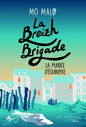 La Breizh Brigade - Tome 4 La Mariée d'Equinoxe