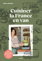 Cuisiner la France en van - À la découverte des spécialités de nos régions