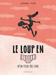 Le Loup en slip - Tome 4 - Le Loup en slip n'en fiche pas une