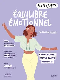 Mon cahier Equilibre émotionnel