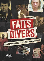 Faits Divers - Crimes, violences et scandales dans la musique