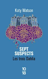 Les Trois Dahlia - Tome 03 Sept Suspects