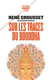 Sur les traces du Bouddha