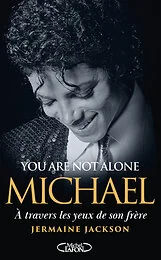 You are not alone - MICHAEL - À travers les yeux de son frère