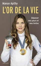 L'or de la vie - Dépasser mes peurs et mes limites