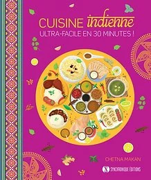 Cuisine indienne ultra-facile en 30 minutes ! 
