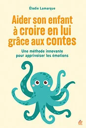 Aider son enfant à croire en lui grâce aux contes