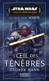 Star Wars - Haute république - Tome 6 L'oeil des ténèbres