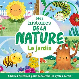 Mes histoires de la nature - Le jardin