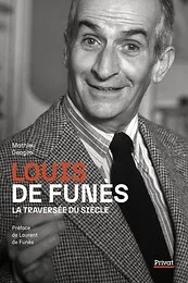 LOUIS DE FUNÈS, LA TRAVERSÉE DU SIÈCLE