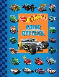 Hot Wheels - Le guide officiel