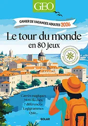 Cahier de vacances adultes 2026 GEO - LeTour du monde en 80 jeux