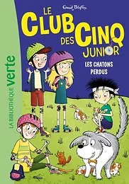 Le Club des Cinq Junior, Tome 20 - Les chatons perdus