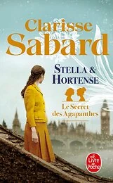 Stella et Hortense (Le Secret des agapanthes, Tome 2)