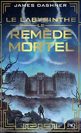 L'épreuve - tome 3 Le Remède mortel