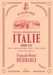 Le Grand Tour - Italie Nord-Est