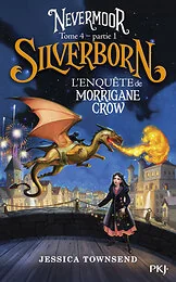 Nevermoor - Tome 4 Silverborn Partie 1