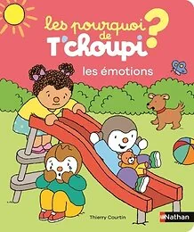 Les pourquoi de T'choupi - les émotions