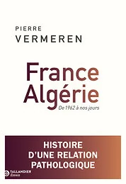 France-Algérie. De 1962 à nos jours