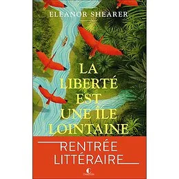 La liberté est une île lointaine Eleanor Shearer