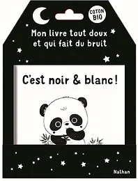 C'est noir & blanc ! - Mon livre tout doux et qui fait du bruit