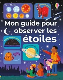 Mon guide pour observer les étoiles - dès 6 ans