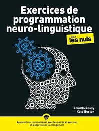 Exercices de programmation neuro-linguistique (PNL) pour les Nuls, nouvelle édition