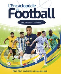L'encyclopédie du football - Un livre officiel de la FIFA pour tout savoir sur la ballon rond !