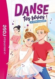 Danse tes rêves !, Tome 02 - Le secret d'Antoine