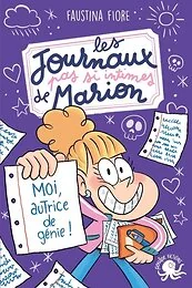 Les Journaux (pas si) intimes de Marion - Moi, autrice de génie !