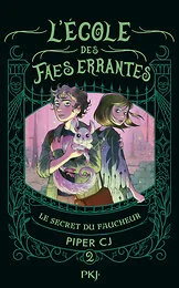 L'école des faes errantes - Tome 2 Le secret du Faucheur
