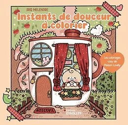 Instants de douceur à colorier - Les coloriages cosy de Maison Lovely