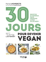 30 jours pour devenir vegan - Recettes et conseilspour franchir le pas en un mois !