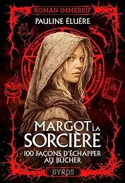 Margot la sorcière - 100 façons d'échapper au bûcher