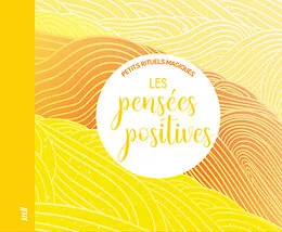 Les pensées positives - Petits rituels magiques