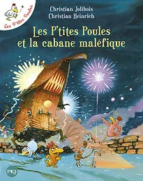 Les P'tites Poules et la cabane maléfique - tome 15
