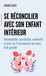 Se réconcilier avec son enfant intérieur