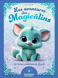 Les aventures des Magicâlins - Les larmes enchantées de Lazulo