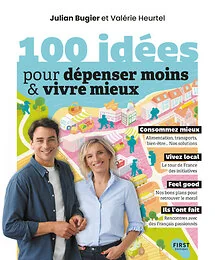 100 idées pour dépenser moins et vivre mieux