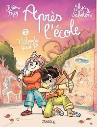 Après l'école - Tome 2 T'attends quoi ?
