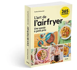 L'art de l'airfryer - Une année à petit prix