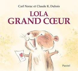Les histoires de Lola : Lola Grand Coeur
