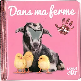 Bébé touche-à-tout - Dans ma ferme - tome 47