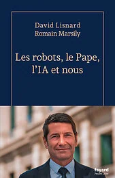 Les robots, le Pape, l'IA et nous