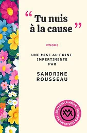 "Tu nuis à la cause"
