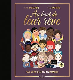 Au bout de leur rêve - Plus de 40 destins incroyables