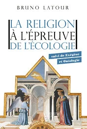 La religion à l'épreuve de l'écologie - suivi de Exégèse et Ontologie