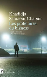 Les prolétaires du bizness - Dans l'ordinaire des trafics de drogue