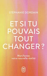 Et si tu pouvais tout changer ?