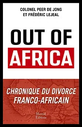 Out of Africa - Chronique du divorce franco-africain